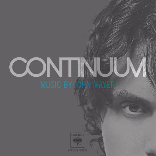 Continuum John Mayer. John Mayer's Continuum really