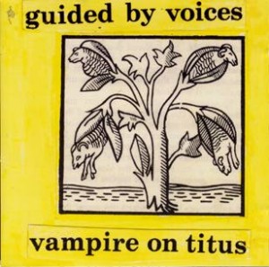 "Guided By Voices-Vampire On Titus front cover"