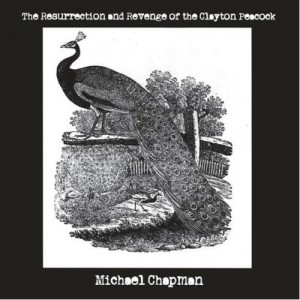 Michael Chapman-Resurrection and Revenge of the Clayton Peacock