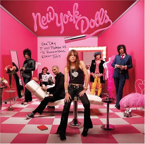 New York Dolls – One Day It Will Please Us To Remember Even This